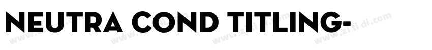 Neutra Cond Titling字体转换